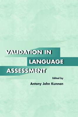 Validation in Language Assessment - Kunnan, Antony John (Editor)