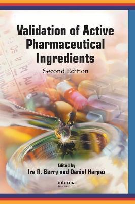 Validation of Active Pharmaceutical Ingredients - Berry, Ira R (Editor), and Harpaz, Daniel (Editor)