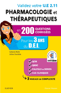 Validez Votre Ue 2.11 Pharmacologie Et Th?rapeutiques En 200 Questions Corrig?es: Pour Les 3 Ann?es Du D.E.I