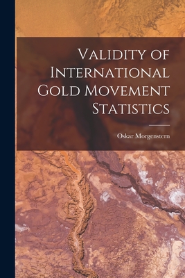 Validity of International Gold Movement Statistics - Morgenstern, Oskar