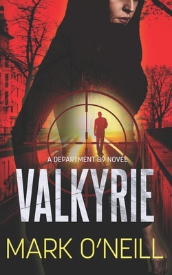 Valkyrie: History Is a Nightmare Which You Can't Wake Up From - O'Neill, Mark