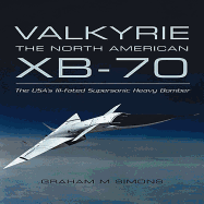 Valkyrie: the North American Xb-70