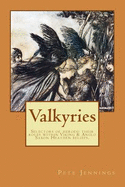 Valkyries, Selectors of Heroes: Their Roles Within Viking & Anglo Saxon Heathen Beliefs