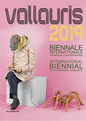 Vallauris 2019: International Biennale of Contemporary Creation and Ceramics - Silvana Editoriale