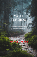 Valle Perdido: donde crece la codicia y el Mal echa ra?ces