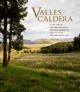 Valles Caldera: A New Vision for New Mexico's National Preserve