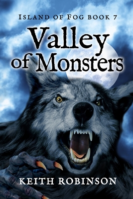 Valley of Monsters (Island of Fog, Book 7) - Robinson, Keith