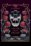 Valor Amidst Decay