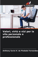 Valori, virt e vizi per la vita personale e professionale