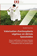 Valorisation D'Antioxydants Vegetaux En Derives Liposolubles