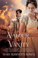 Valour And Vanity: (The Glamourist Histories #4)