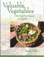Valuable Vegetables: Growing for Pleasure and Profit
