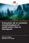 ?valuation de la variation morphologique et mol?culaire chez le blackgram