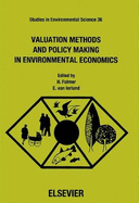 Valuation Methods and Policy Making in Environmental Economics