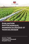 ?valuation Phytochimique, Pharmacologique Et Toxicologique