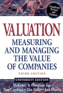 Valuation, University Edition: Measuring and Managing the Value of Companies - McKinsey & Company Inc, and Copeland, Tom, and Koller, Tim