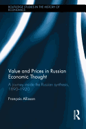 Value and Prices in Russian Economic Thought: A journey inside the Russian synthesis, 18901920