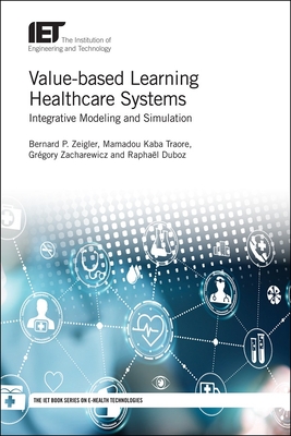 Value-based Learning Healthcare Systems: Integrative modeling and simulation - Zeigler, Bernard P., and Traore, Mamadou K., and Zacharewicz, Grgory