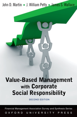 Value Based Management with Corporate Social Responsibility - Martin, John D, and Petty, J William, and Wallace, James S