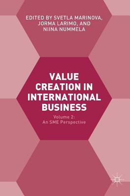 Value Creation in International Business: Volume 2: An SME Perspective - Marinova, Svetla (Editor), and Larimo, Jorma (Editor), and Nummela, Niina (Editor)