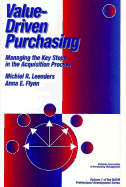 Value-Driven Purchasing: Managing the Key Steps in the Acquisition Process - Leenders, Michael R, and Leenders, Michiel R, and Flynn, Anna E