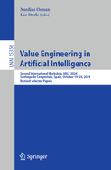 Value Engineering in Artificial Intelligence: Second International Workshop, VALE 2024, Santiago de Compostela, Spain, October 19-24, 2024, Revised Selected Papers