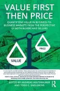 Value First Then Price: Quantifying Value in Business to Business Markets from the Perspective of Both Buyers and Sellers