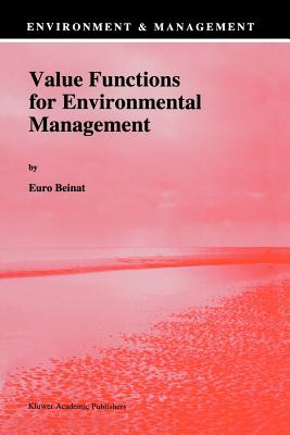 Value Functions for Environmental Management - Beinat, E.