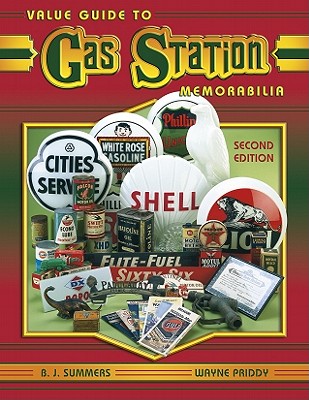 Value Guide to Gas Station Memorabilia - Summers, B J, and Priddy, Wayne