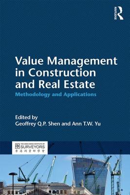 Value Management in Construction and Real Estate: Methodology and Applications - Shen, Geoffrey Q. P. (Editor), and Yu, Ann T. W. (Editor)