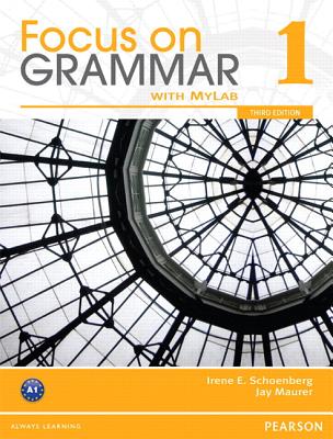 Value Pack: Focus on Grammar 1 Student Book with MyEnglishLab and Workbook - Schoenberg, Irene E., and Maurer, Jay