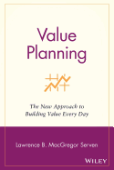 Value Planning: The New Approach to Building Value Every Day
