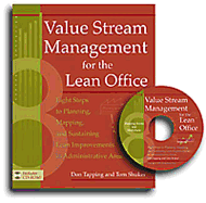 Value Stream Management for the Lean Office: Eight Steps to Planning, Mapping, and Sustaining Lean Improvements in Administrative Areas