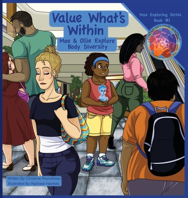 Value What's Within: Moe & Ollie Explore Body Diversity - Reynebeau, Christine