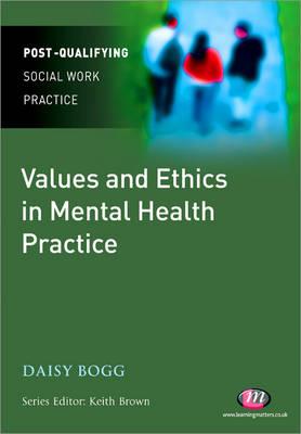 Values and Ethics in Mental Health Practice - Bogg, Daisy