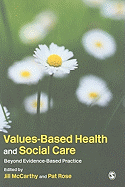 Values-Based Health & Social Care: Beyond Evidence-Based Practice