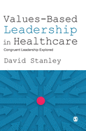 Values-Based Leadership in Healthcare: Congruent Leadership Explored