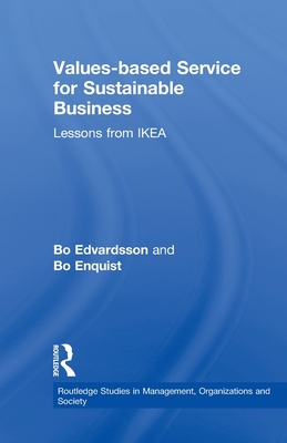 Values-based Service for Sustainable Business: Lessons from IKEA - Edvardsson, Bo, and Enquist, Bo