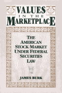 Values in the Marketplace: The American Stock Market Under Federal Securities Law