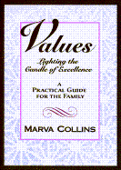 Values: Lighting the Candle of Excellence - Collins, Marva