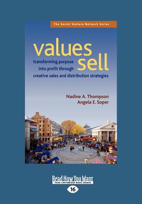 values sell: Transforming Purpose in to Profit Through Creative Sales and Distribution Strategies - Thompson, Nadine A.