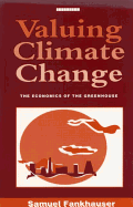 Valuing Climate Change: The Economics of the Greenhouse