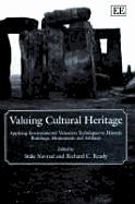 Valuing Cultural Heritage: Applying Environmental Valuation Techniques to Historic Buildings, Monuments and Artifacts