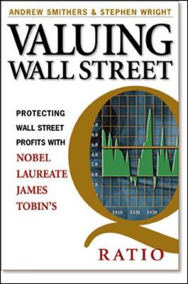 Valuing Wall Street - Smithers, Andrew, and Wright, Stephen