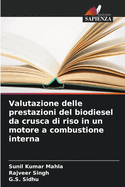 Valutazione delle prestazioni del biodiesel da crusca di riso in un motore a combustione interna