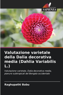 Valutazione varietale della Dalia decorativa media (Dahlia Variabilis L.) - Babu, Raghupathi