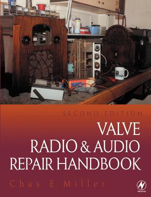 Valve Radio and Audio Repair Handbook - Miller, Chas