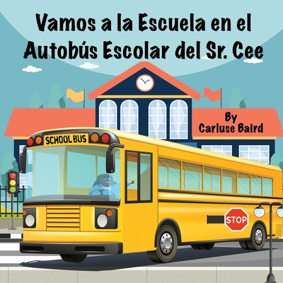 Vamos a la Escuela en el Autobs Escolar del Sr. Cee - Baird, Carluse