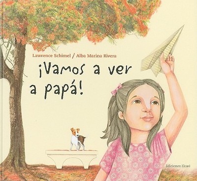 Vamos A Ver A Papa - Schimel, Lawrence, and Rivera, Alba Marina (Illustrator)