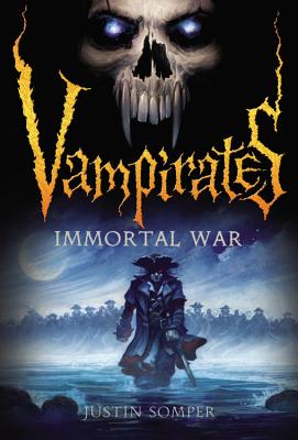 Vampirates: Immortal War - Somper, Justin